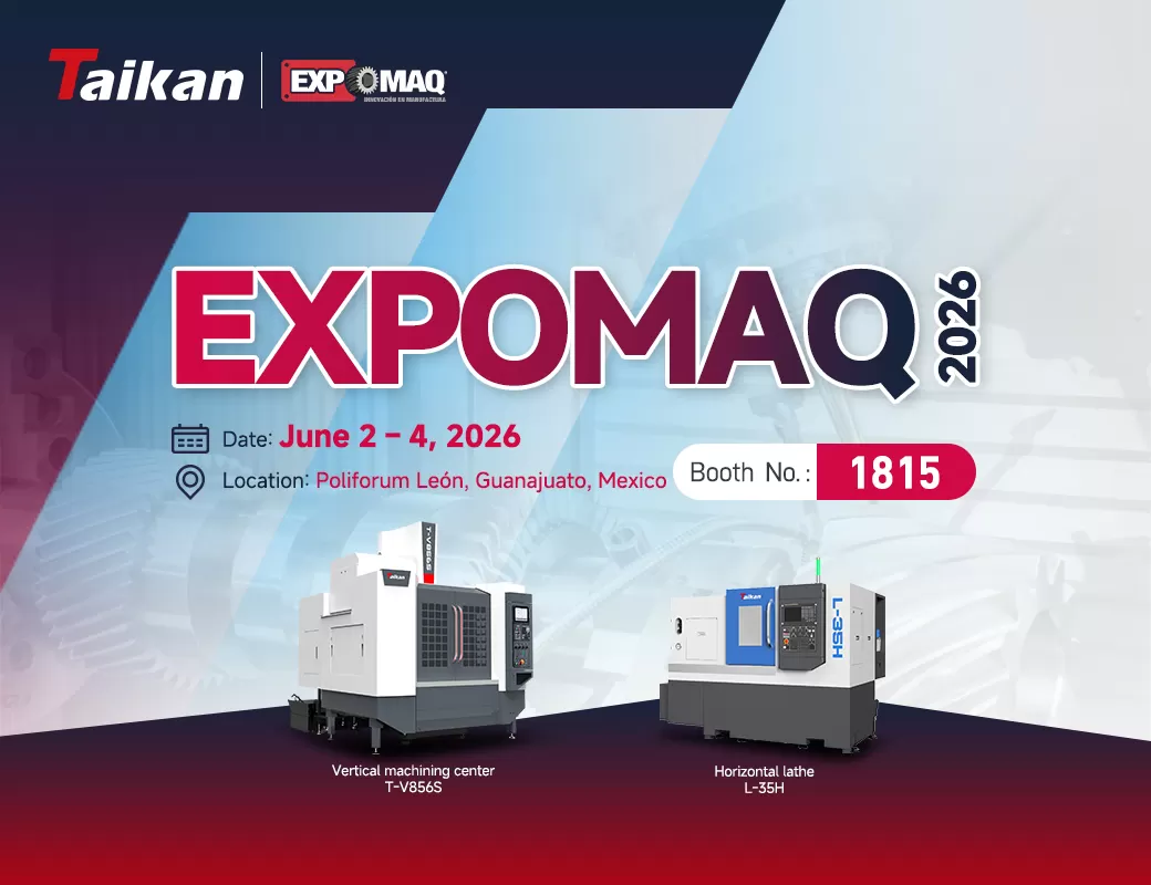 คำเชิญ | EXPOMAQ 2026 | ขอเชิญคุณเยี่ยมชม Taikan